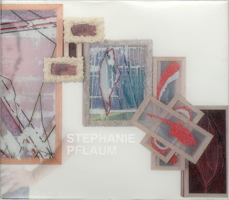 Stephanie Pflaum - art catalogue designed by ateliers philipp kreidl photo graphik design